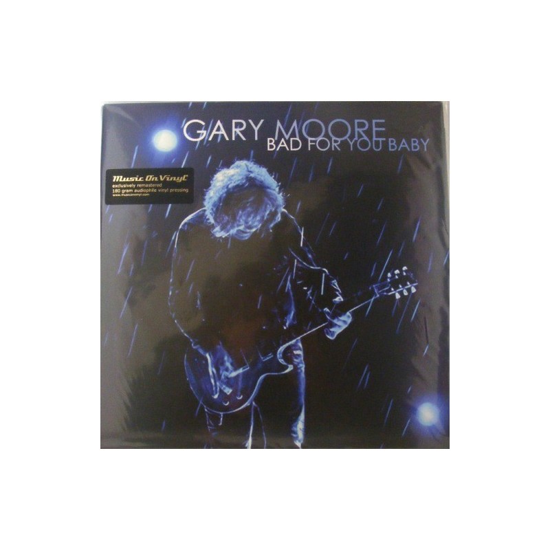 Moore Gary ‎– Bad For You Baby|2008     Eagle Records ‎– MOVLP00