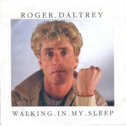 Daltrey Roger ‎– Walking in my Sleep / Somebody Told Me|1984    WEA ‎– 259 686-7-Single