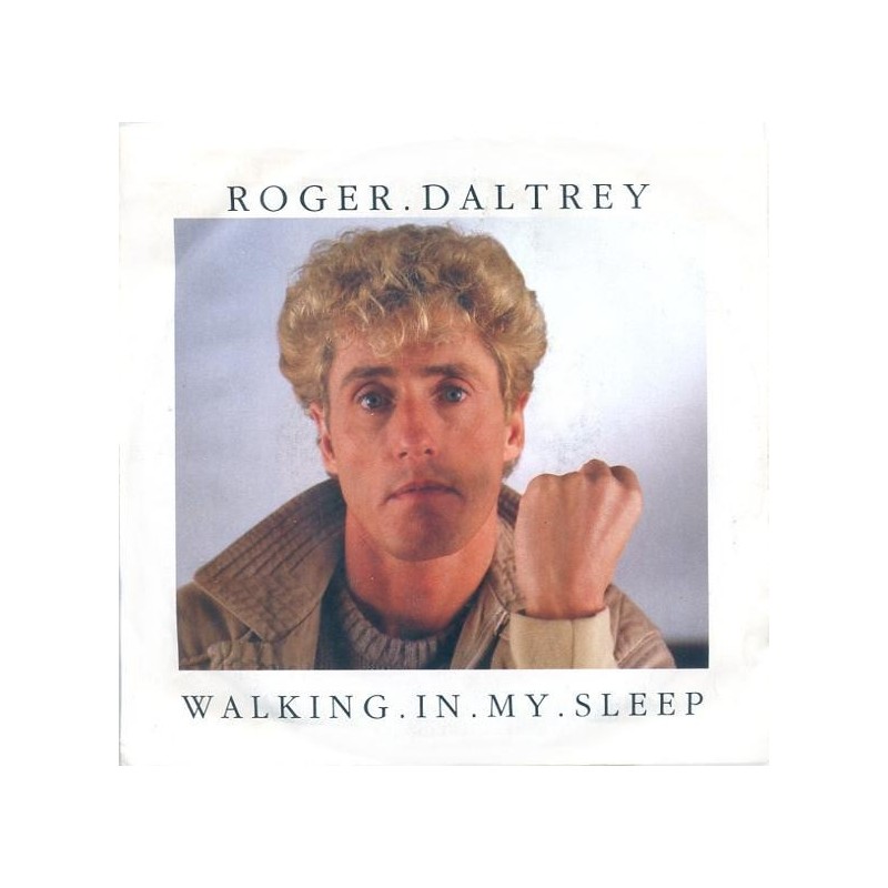 Daltrey Roger – Walking in my Sleep / Somebody Told Me|1984 WEA – 259 686-7-Single Daltrey Roger – Walking in my Sleep / Somebody Told Me|1984 WEA – 259 686-7-Single
