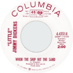 Dickens ‎"Little" Jimmy – When The Ship Hit The Sand|1966    Columbia ‎– 4-43514-Promo-Single