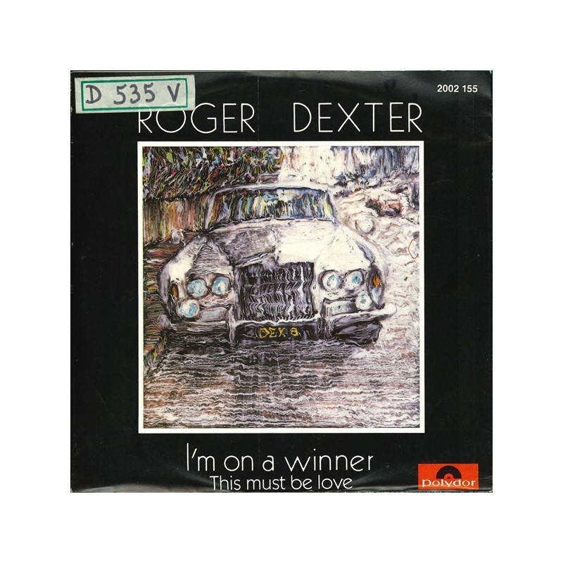 Dexter Roger ‎– I'm On a Winner / This must be Love|1982     Polydor ‎– 2002 155-Single
