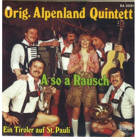 Original Alpenland Quintett ‎– A So a Rausch / Ein Tiroler auf St. Pauli|1979      Bellaphon ‎– BA 20081-Single