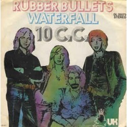 10 C.C. ‎– Rubber Bullets / Waterfall|1973   UK Records ‎– DL 25 573-Single