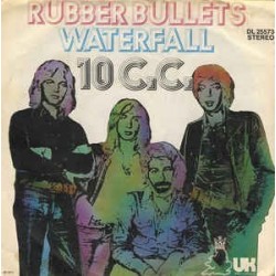 10 C.C. ‎– Rubber Bullets / Waterfall|1973   UK Records ‎– DL 25 573-Single