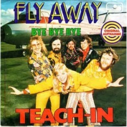 Teach-In ‎– Fly Away|1974      Metronome ‎– M 25.572-Single