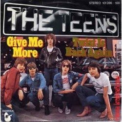 Teens ‎The – Give me More|1980       Hansa International ‎– 101 286-Single