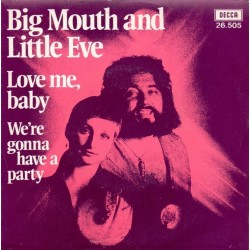 Big Mouth & Little Eve ‎– Love Me, Baby|1976    Philips 6012650-Single