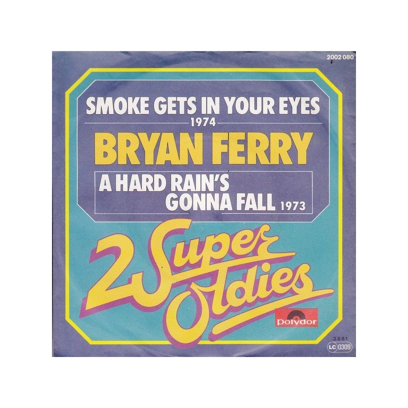 Ferry ‎Bryan – Smoke Gets In Your Eyes / A Hard Rain's Gonna Fall|1981     Polydor ‎– 2002 080-Single