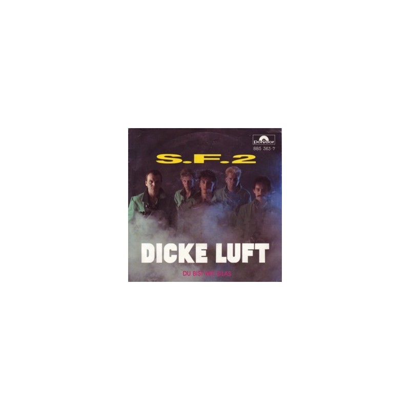 S.F.2 ‎– Dicke Luft|1986    Polydor ‎– 885 363-7-Single
