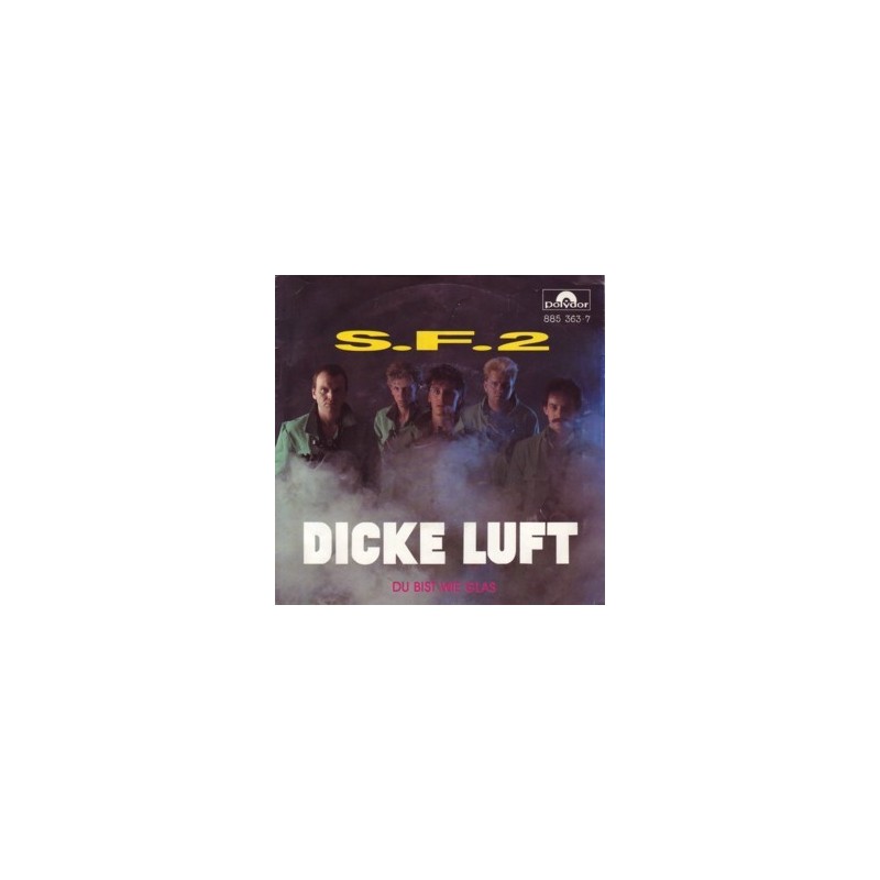 S.F.2 – Dicke Luft|1986 Polydor – 885 363-7-Single S.F.2 – Dicke Luft|1986 Polydor – 885 363-7-Single