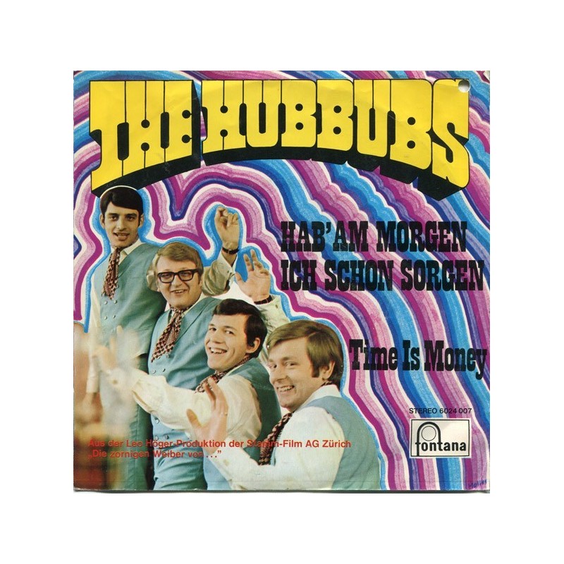 Hubbubs The – Hab' Am Morgen Ich Schon Sorgen / Time Is Money|1970 Fontana – 6024 007-Single Hubbubs The – Hab' Am Morgen Ich Schon Sorgen / Time Is Money|1970 Fontana – 6024 007-Single