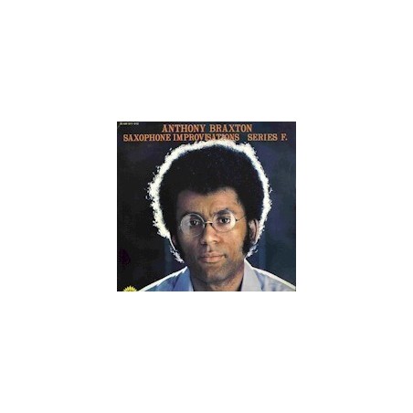 Braxton Anthony ‎– Saxophone Improvisations Series F. | 1972 30 AM 011-012