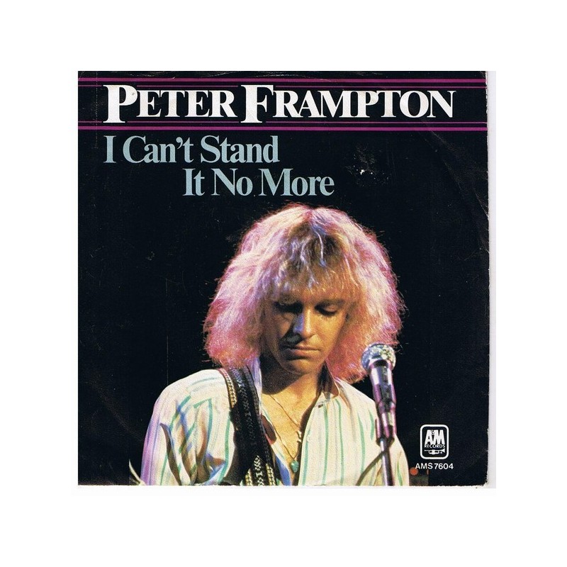 Frampton ‎Peter – I Can't Stand It No More|1979     A&M Records ‎– AMS 7604-Single