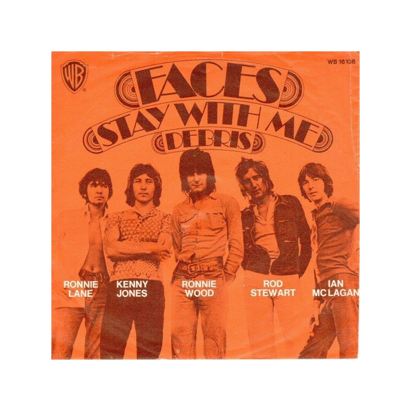 Faces – Stay With Me / Debris|1971     Warner Bros. Records ‎– WB 16 136-Single