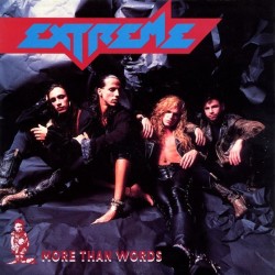 Extreme ‎– More Than Words|1991      A&M Records ‎– 390 764-7-Single