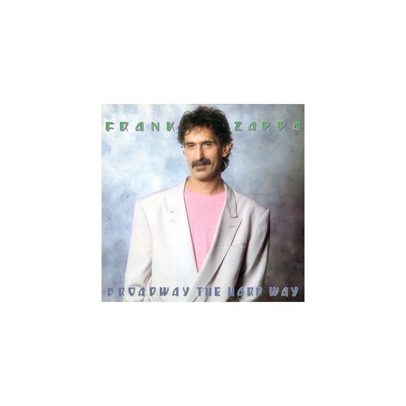 Zappa Frank ‎– Broadway The Hard Way|1988     Zappa Records ‎– ZAPPA 14