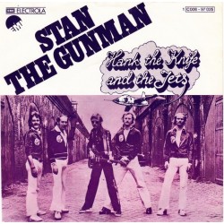 Hank The Knife and The Jets ‎– Stan The Gunman|1975       EMI ‎– 1C 006-97 025-Single