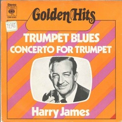 James ‎Harry – Trumpet Blues / Concerto For Trumpet|1972    CBS 8363-Single