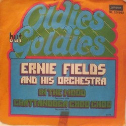 Fields Ernie and his Orchestra ‎– In The Mood / Chattanooga Choo Choo|1972     London Records ‎– DL 20 942-Single
