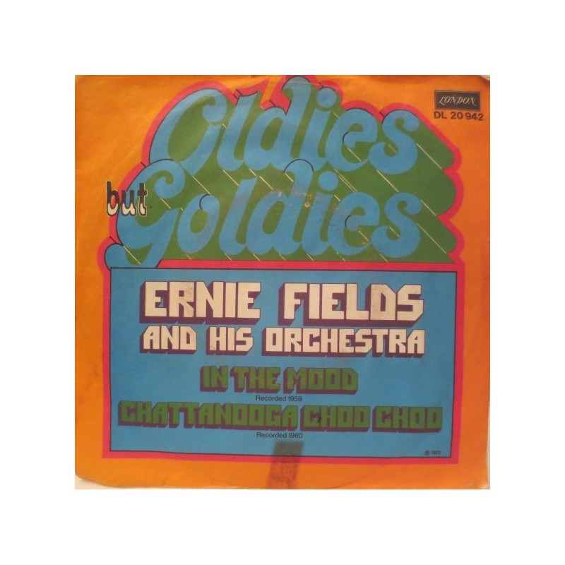 Fields Ernie and his Orchestra ‎– In The Mood / Chattanooga Choo Choo|1972     London Records ‎– DL 20 942-Single