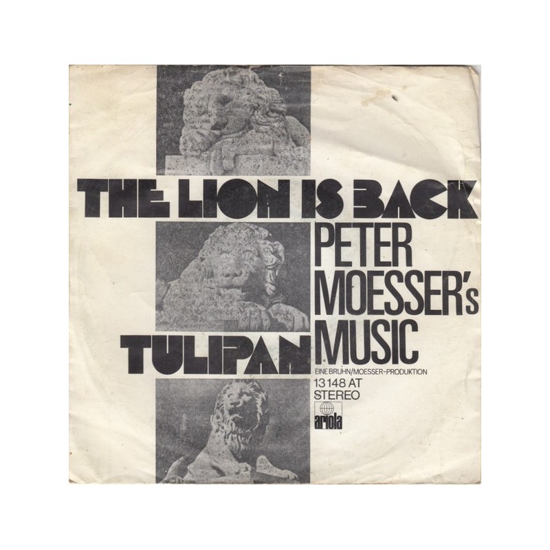 Moesser's Peter  Music ‎– The Lion Is Back / Tulipan|1974     Ariola ‎– 13 148 AT-Single