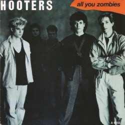 Hooters ‎– All You Zombies|1985    CBS ‎– A 6155-Single