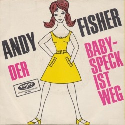 Fisher ‎Andy – Der Babyspeck ist weg|1967    Vogue Schallplatten ‎– DV 14637-Single