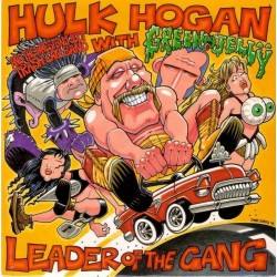 Hogan Hulk and The Wrestling Boot Trash Can Band With Green Jellÿ ‎– Leader Of The Gang|1993    Arista ‎– 74321174897-Single