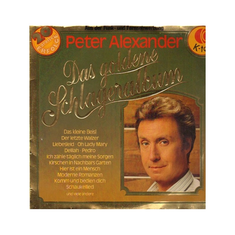 Alexander Peter – Das Goldene Schlageralbum|1979 K-Tel – TA 305 Alexander Peter – Das Goldene Schlageralbum|1979 K-Tel – TA 305