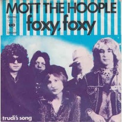 Mott The Hoople ‎– Foxy, Foxy|1974    CBS S 2439-Single