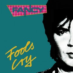 Fancy ‎– Fools Cry|1988     Metronome ‎– 887 827-7-Single