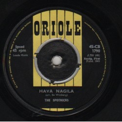 Spotnicks The ‎– Hava Nagila|1963    Oriole ‎– 45-CB 1790-Single