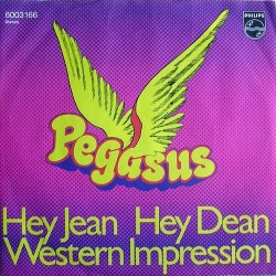 Pegasus– Hey Jean Hey Dean / Western Impression|1971-Single