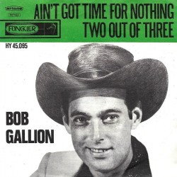 Gallion ‎Bob – Ain't Got Time For Nothing|1963    Funckler ‎– HY 45.095-Single