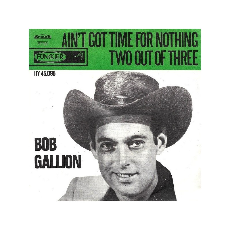 Gallion ‎Bob – Ain't Got Time For Nothing|1963    Funckler ‎– HY 45.095-Single