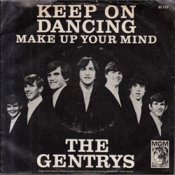 Gentrys ‎The – Keep On Dancing / Make Up Your Mind|1965     MGM Records ‎– 61 117-Single