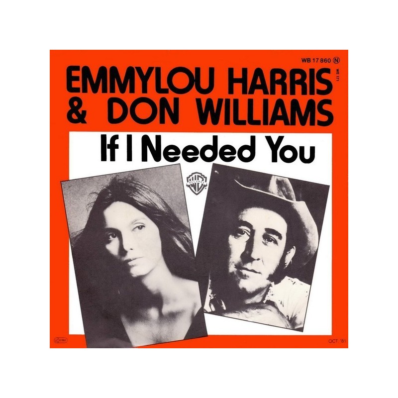 Harris Emmylou & Don Williams ‎– If I Needed You|1981    Warner Bros. Records ‎– WB 17 860-Single