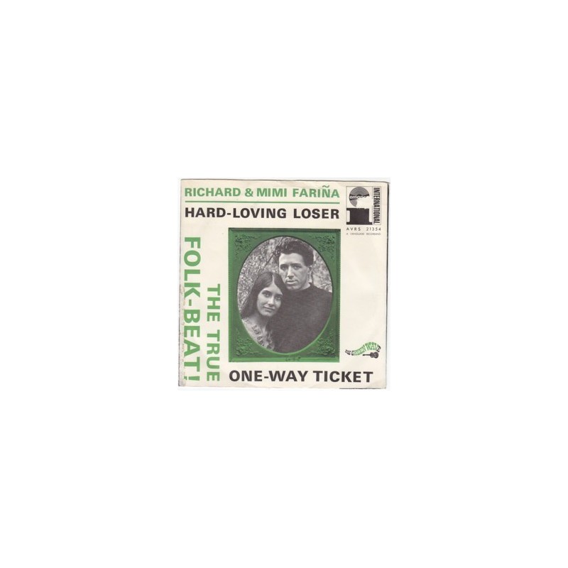 Fariña Richard & Mimi   ‎– Hard-Loving Loser / One-Way Ticket|1966     Amadeo ‎– AVRS 21354-Single