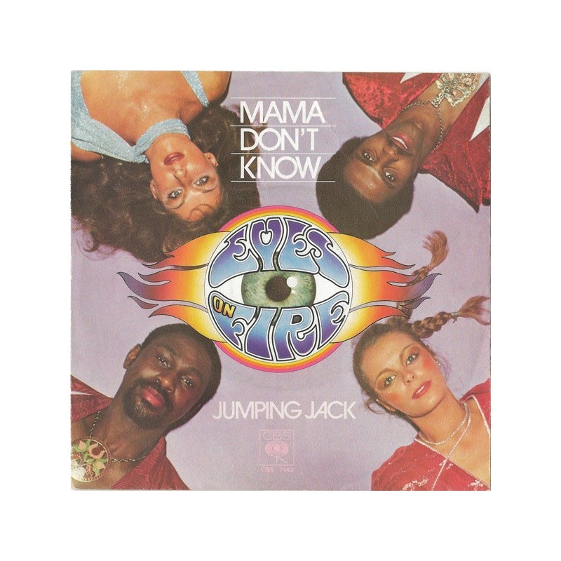 Eyes On Fire ‎– Mama Don't Know|1979     CBS 7143-Single