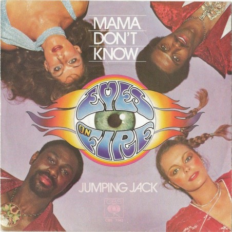 Eyes On Fire ‎– Mama Don't Know|1979     CBS 7143-Single