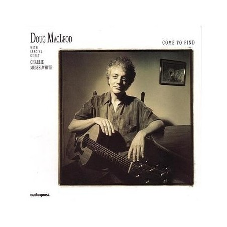 Macleod Doug with Special Guest Charlie Musselwhite ‎– Come To Find|1994   Audioquest Music ‎– AQ 1027