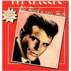 Del Shannon ‎– 20 Rock &8218N&8216 Roll Hits|1979   1C 064-82 752