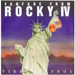 First Patrol ‎– Fanfare From Rocky IV / Pioneer II|1986     Rush Records ‎– RR 7025-Single