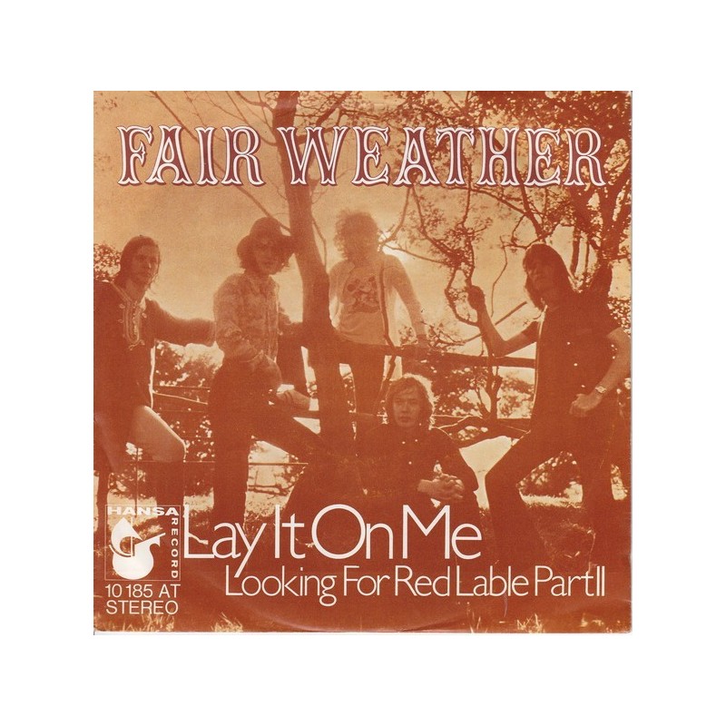 Fair Weather ‎– Lay It On Me|1971     Hansa ‎– 10 185 AT-Single