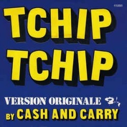 Cash And Carry‎– Tchip Tchip|1973    Barclay ‎– 61.888-Single