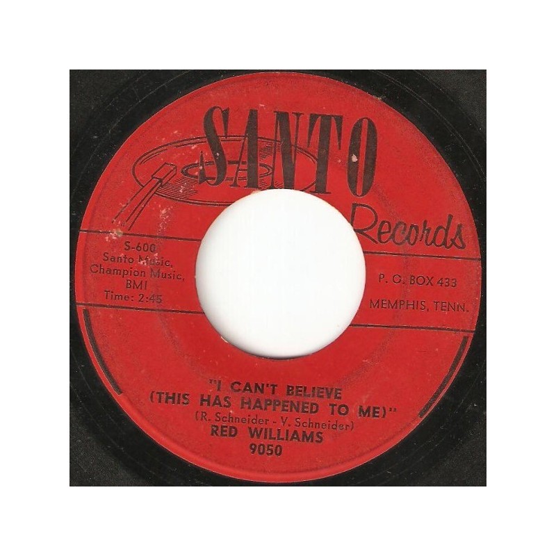 Williams ‎Red – I Can't Believe (This Has Happened To Me) / Love's Not Worth It|1963     Santo Records ‎– 9050-Single