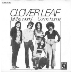 Clover Leaf ‎– Tell The World / Come Home|1971     Columbia ‎– 1C 006-24 431-Single