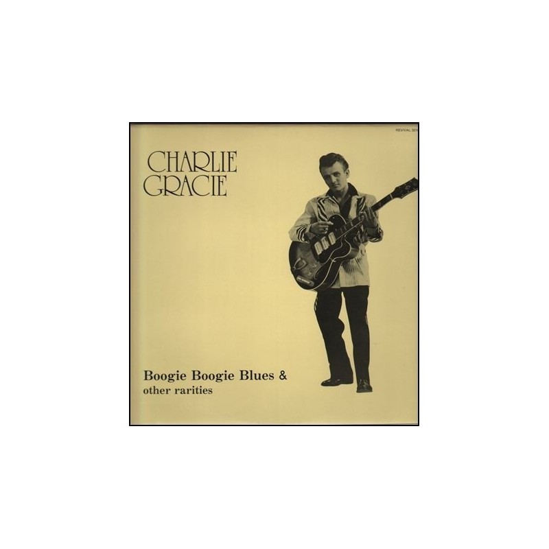 Gracie Charlie – Boogie Boogie Blues & Other Rarities|1990 REVIVAL 3016 Gracie Charlie – Boogie Boogie Blues & Other Rarities|1990 REVIVAL 3016