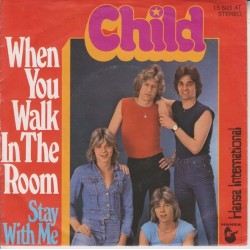 Child – When You Walk In The Room|1978     Hansa International ‎– 15 503 AT-Single