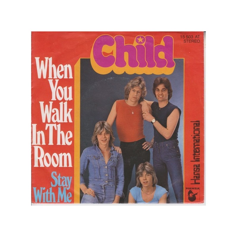 Child – When You Walk In The Room|1978     Hansa International ‎– 15 503 AT-Single